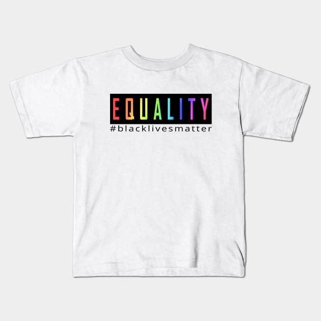 EQUALITY, BLACK LIVES MATTER Kids T-Shirt by canzyartstudio